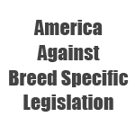 America Against Breed Specific Legislation